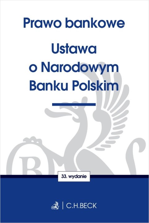 Prawo bankowe. Ustawa o Narodowym Banku Polskim wyd. 33