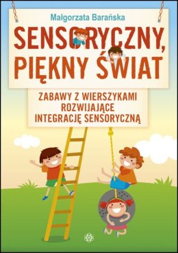 Sensoryczny piękny świat zabawy z wierszykami rozwijające integracje sensoryczną