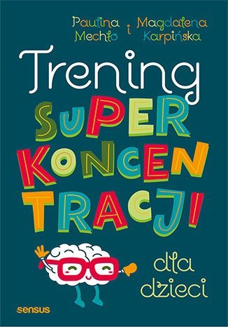 Trening superkoncentracji dla dzieci