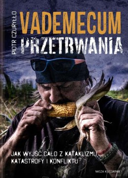 Vademecum przetrwania jak wyjść cało z kataklizmu katastrofy i konfliktu