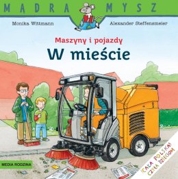 W mieście. Maszyny i pojazdy. Mądra Mysz