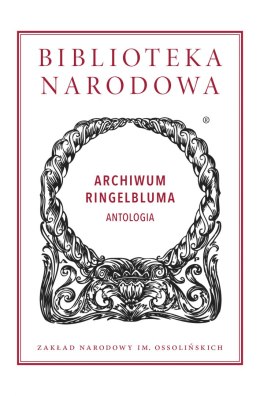 Archiwum Ringelbluma. Antologia