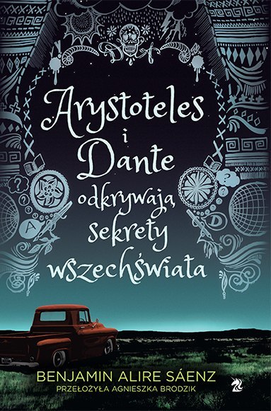 Arystoteles i Dante odkrywają sekrety wszechświata. Tom 1