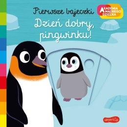 Dzień dobry, pingwinku! Akademia mądrego dziecka. Pierwsze bajeczki