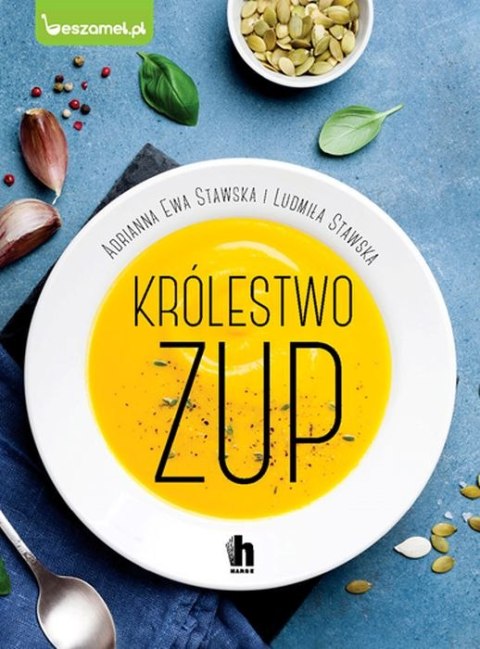 Królestwo zup konkretne i pożywne zupy dla każdego