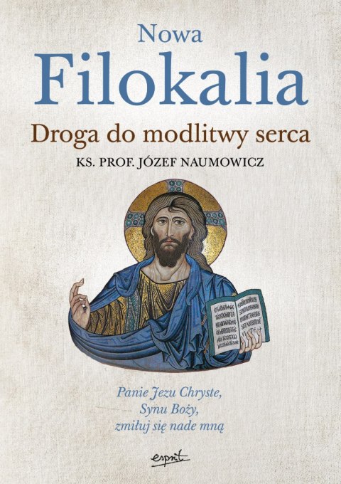 Nowa Filokalia. Droga do modlitwy serca