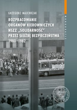 Rozpracowanie organów kierowniczych NSZZ „Solidarność