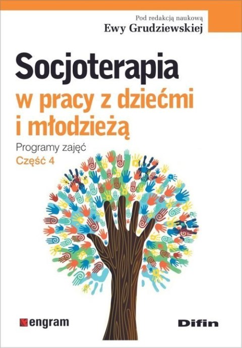 Socjoterapia w pracy z dziećmi i młodzieżą programy zajęć część 4