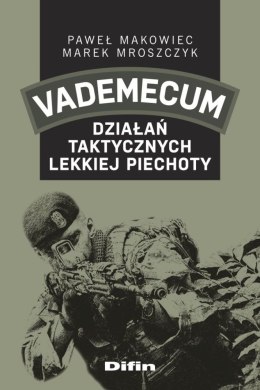 Vademecum działań taktycznych lekkiej piechoty