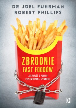 Zbrodnie fast foodów jak wyjść z pułapki przetworzonej żywności