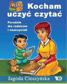 Kocham uczyć czytać Poradnik dla rodziców i nauczycieli