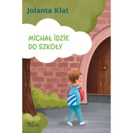 Michał idzie do szkoły Opowiadania z propozycjami zabaw przygotowujących do czytania i pisania