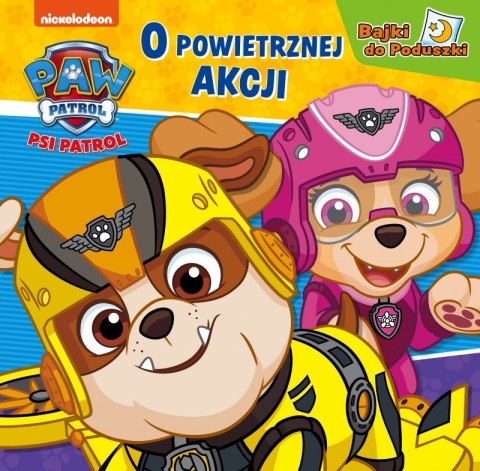 O powietrznej akcji. Bajki do poduszki. Psi Patrol