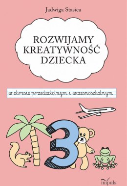 Rozwijamy kreatywność dziecka w okresie przedszkolnym i wczesnoszkolnym Klasa 3