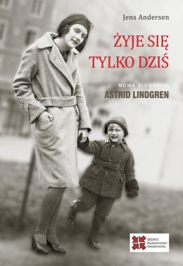 Żyje się tylko dziś. Nowa biografia Astrid Lindgren