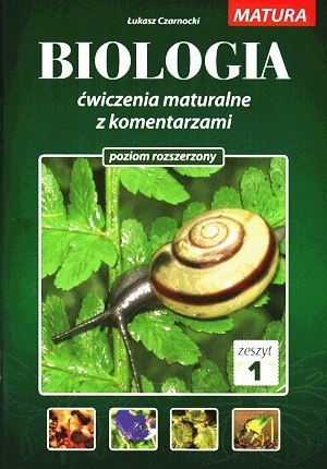 Biologia 1 ćwiczenia maturalne z komentarzami Tom 1