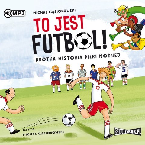 CD MP3 To jest futbol krótka historia piłki nożnej