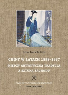 Chiny w latach 1898-1937. Między artystyczną tradycją a sztuką zachodu