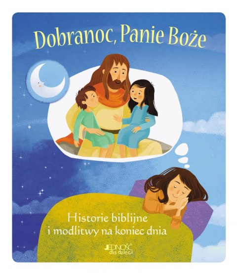 Dobranoc, Panie Boże. Historie biblijne i modlitwy na koniec dnia