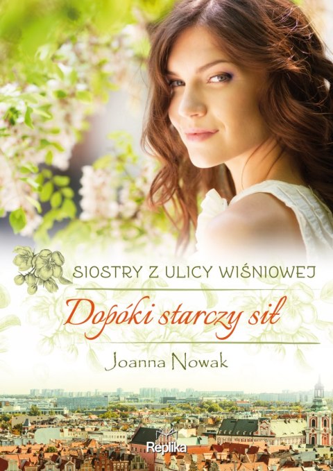 Dopóki starczy sił. Siostry z ulicy Wiśniowej