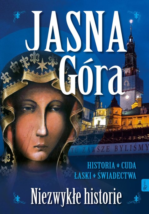 Jasna góra niezwykłe historie