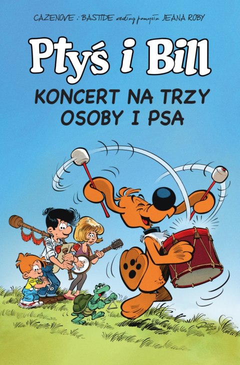 Koncert na trzy osoby i psa. Ptyś i Bill. Tom 9