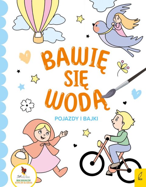 Pojazdy i bajki. Bawię się wodą