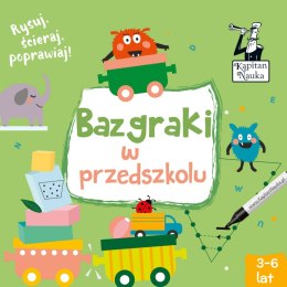 Bazgraki w przedszkolu. Kapitan Nauka. wyd. 2