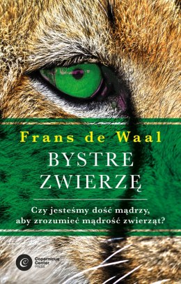 Bystre zwierzę. Czy jesteśmy dość mądrzy, aby zrozumieć bystrość zwierząt? wyd. 3