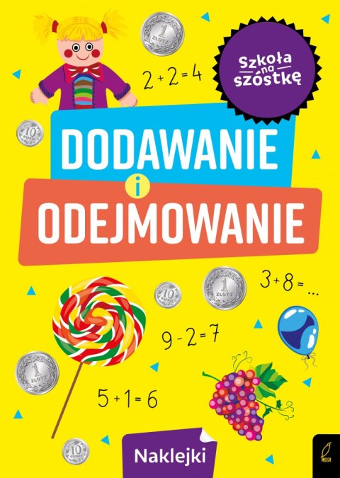 Dodawanie i odejmowanie. Szkoła na szóstkę