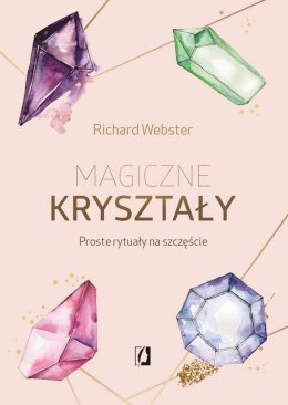 Magiczne kryształy proste rytuały na szczęście