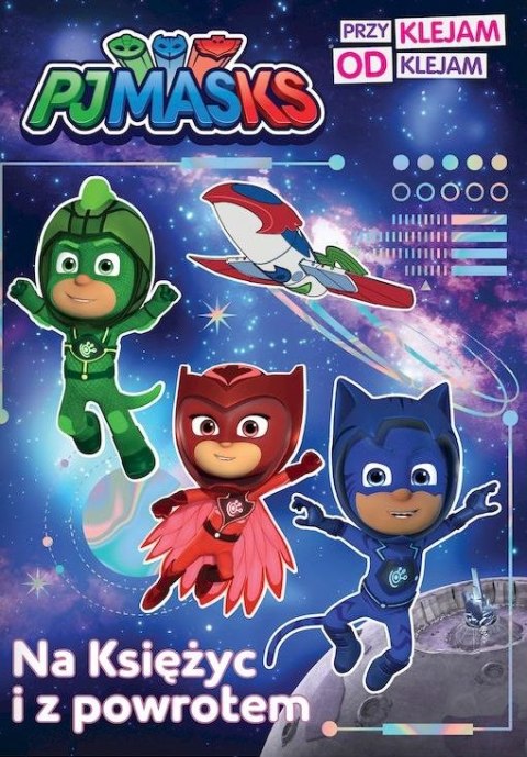 Na Księżyc i z powrotem. Przyklejam Odklejam. PJ Masks