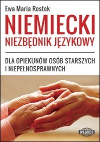 Niemiecki niezbędnik językowy dla opiekunów osób starszych i niepełnosprawnych