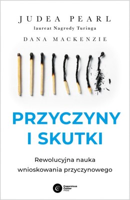 Przyczyny i skutki. Rewolucyjna nauka wnioskowania przyczynowego wyd. 2