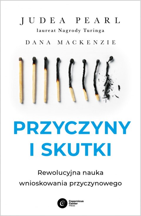 Przyczyny i skutki. Rewolucyjna nauka wnioskowania przyczynowego wyd. 2