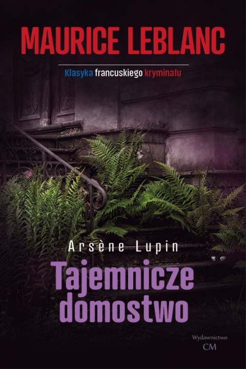 Tajemnicze domostwo. Arsene Lupin wyd. 2