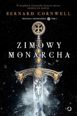 Zimowy monarcha trylogia arturiańska Tom 1