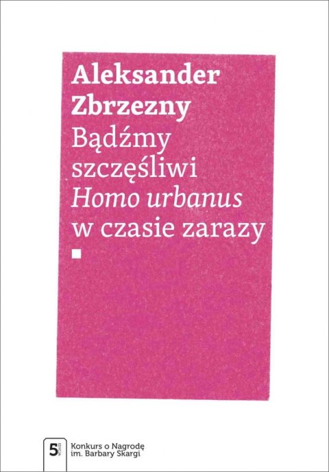 Bądźmy szczęśliwi.. Homo urbanus w czasie zarazy