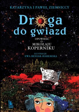 Droga do gwiazd opowieść o mikołaju koperniku