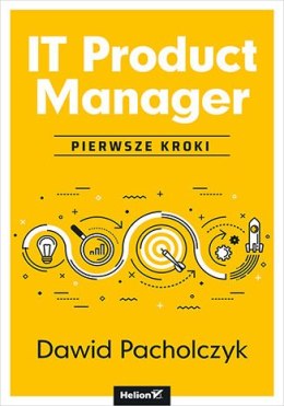 IT Product Manager. Pierwsze kroki