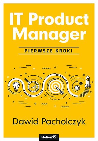 IT Product Manager. Pierwsze kroki