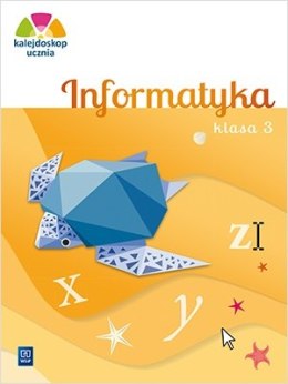 Kalejdoskop ucznia Zeszyt ćwiczeń Informatyka klasa 3 szkoła podstawowa