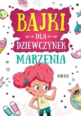 Marzenia. Bajki dla dziewczynek