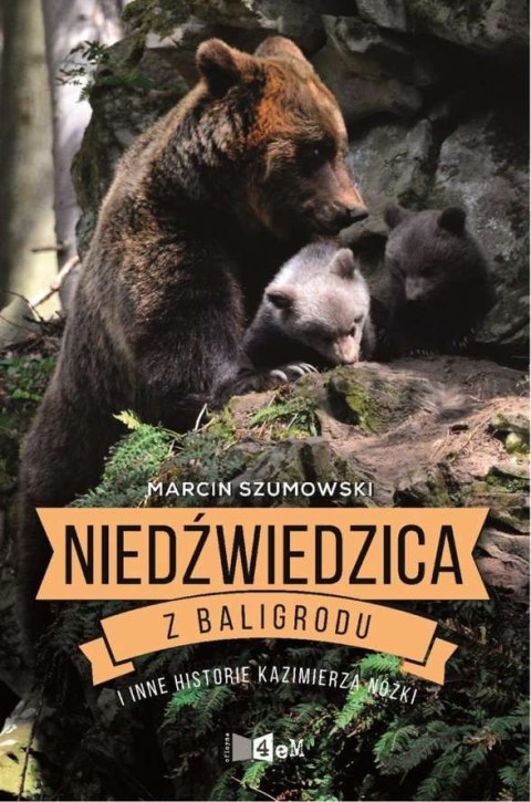 Niedźwiedzica z Baligrodu i inne historie