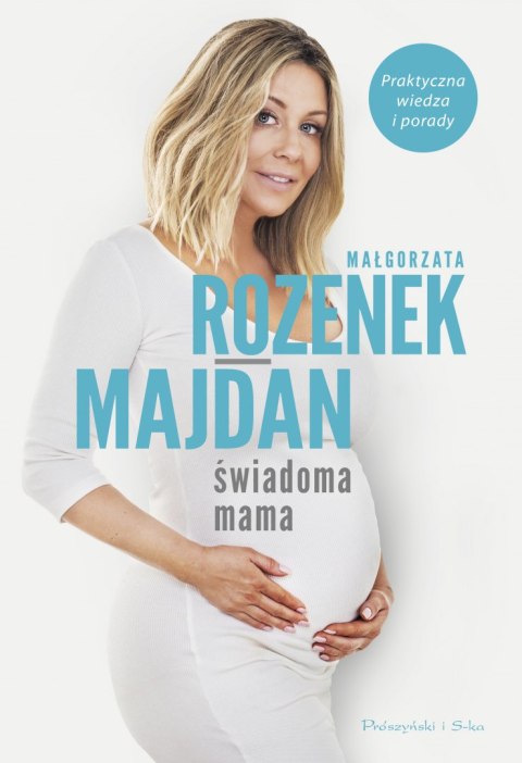 Świadoma mama. Praktyczna wiedza i porady17