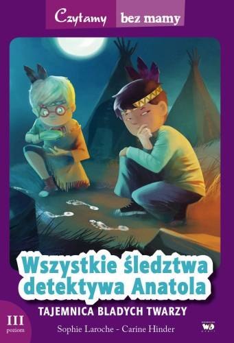 Tajemnica bladych twarzy wszystkie śledztwa detektywa anatola czytamy bez mamy poziom 3