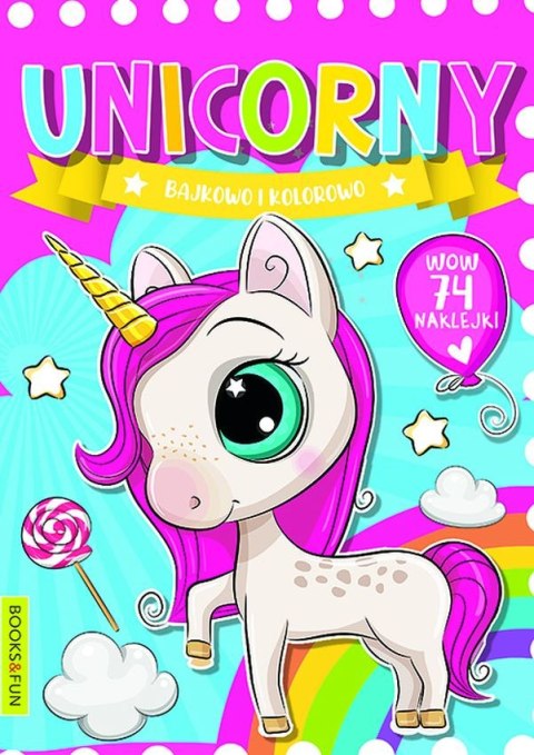 Unicorny. Bajkowo kolorowo