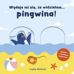 Wydaje mi się że widziałem pingwina