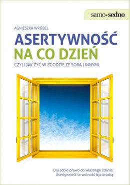 Asertywność na co dzień, czyli jak żyć w zgodzie ze sobą i innymi