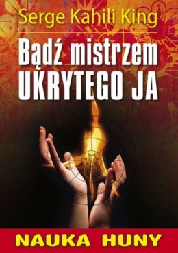 Bądź mistrzem ukrytego ja